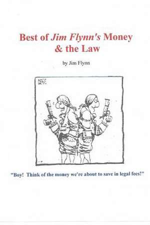 Best of Jim Flynn's Money & the Law de Jim Flynn