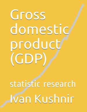 Gross Domestic Product (Gdp) de Kushnir, Ivan