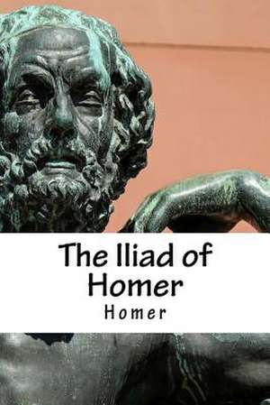 The Iliad of Homer de Homer