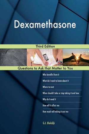 Dexamethasone; Third Edition de Blokdijk, G. J.