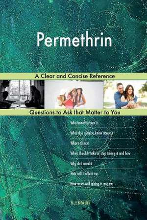 Permethrin; A Clear and Concise Reference de Blokdijk, G. J.