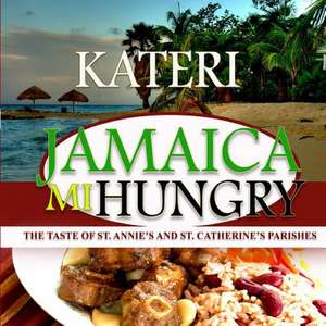 Jamaica Mi Hungry de Kateri, Author