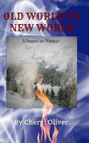 Old World to New World de Cheryl Oliver