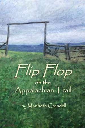 Flip Flop on the Appalachian Trail de Crandell, Maribeth