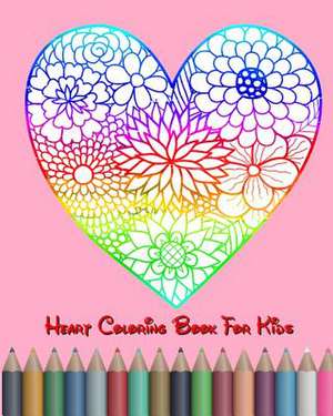 Heart Coloring Book for Kids de Heart Lucero