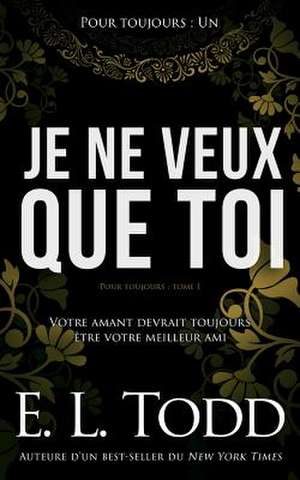 Je Ne Veux Que Toi de E. L. Todd