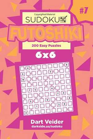 Sudoku Futoshiki - 200 Easy Puzzles 6x6 (Volume 7) de Veider, Dart