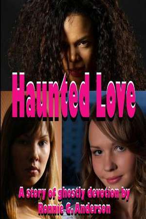 Haunted Love de Ronnie G. Anderson