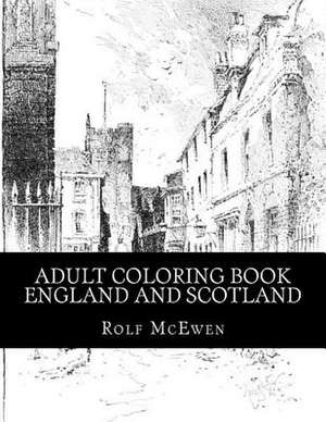 Adult Coloring Book - England and Scotland de Rolf McEwen