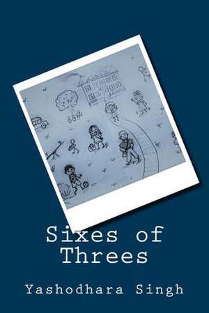 Sixes of Threes de Yashodhara Singh