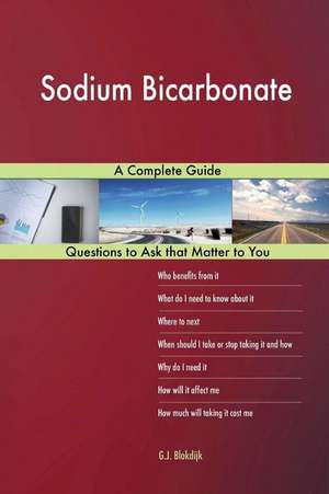 Sodium Bicarbonate; A Complete Guide de Blokdijk, G. J.