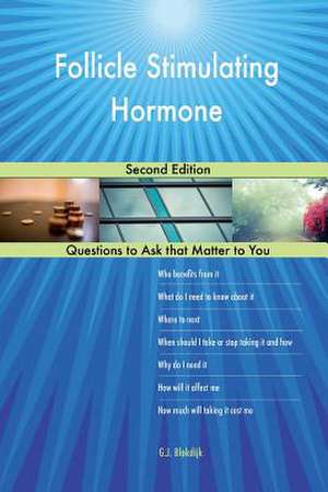 Follicle Stimulating Hormone; Second Edition de Blokdijk, G. J.