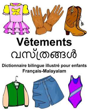 Francais-Malayalam Vetements Dictionnaire Bilingue Illustre Pour Enfants de Richard Carlson Jr