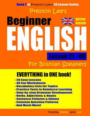 Preston Lee's Beginner English Lesson 21 - 40 for Bosnian Speakers (British) de Kevin Lee