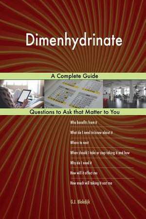 Dimenhydrinate; A Complete Guide de Blokdijk, G. J.