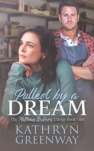 Pulled by a Dream de Greenway, Kathryn