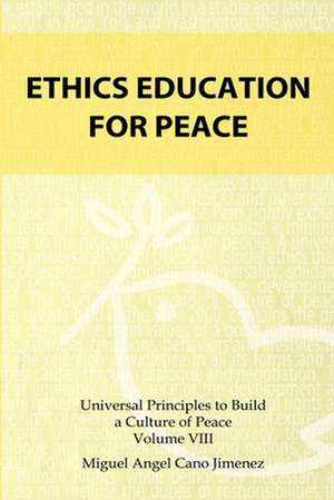 Ethics Education for Peace de Cano, Miguel a.