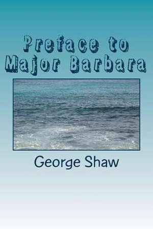 Preface to Major Barbara de George Bernard Shaw