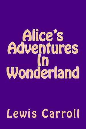 Alice's Adventures in Wonderland de Lewis Carroll