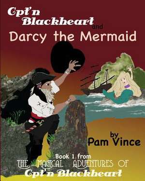 The Magical Adventures of CPT'n Blackheart de Vince, Pam