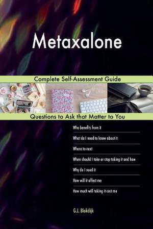 Metaxalone; Complete Self-Assessment Guide de Blokdijk, G. J.