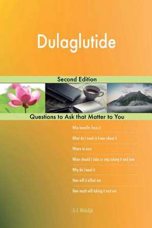 Dulaglutide; Second Edition de Blokdijk, G. J.