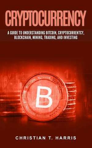 Cryptocurrency de Harris, Christian T.