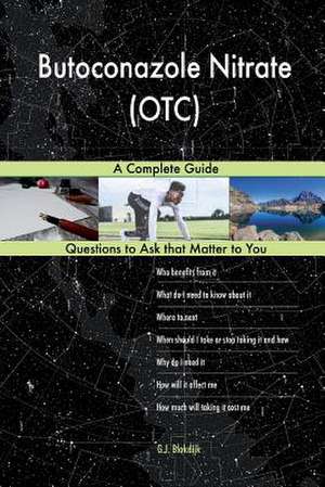 Butoconazole Nitrate (OTC); A Complete Guide de Blokdijk, G. J.