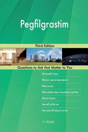 Pegfilgrastim; Third Edition de Blokdijk, G. J.