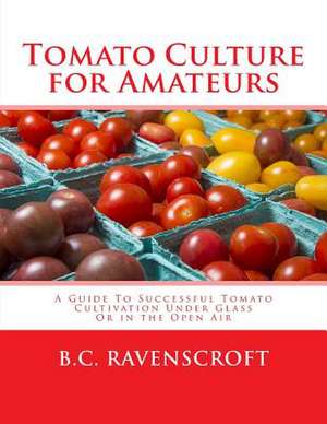 Tomato Culture for Amateurs de B. C. Ravenscroft