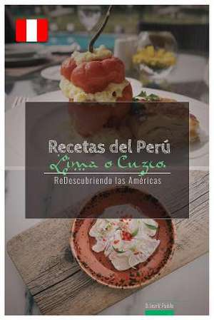 Recetas del Peru. Lima O Cuzco. de D. Jose Vargas Padilla