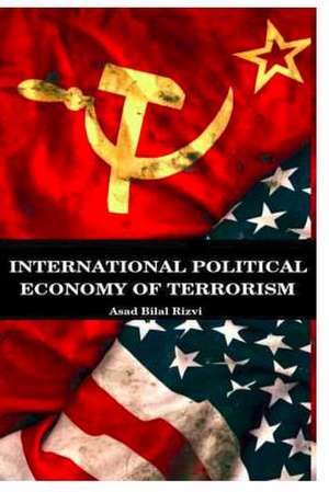 International Political Economy of Terrorism de Rizvi, Mr Asad Bilal