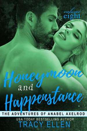 Honeymoon and Happenstance de Tracy Ellen