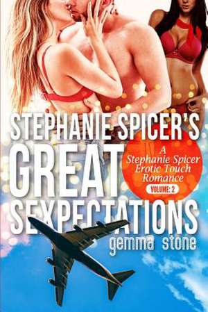 Stephanie Spicer's Great Sexpectations de Stone, Gemma