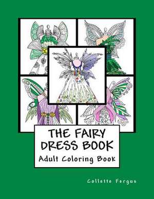 The Fairy Dress Book de Collette Renee Fergus