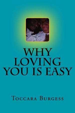 Why Loving You Is Easy de Toccara Burgess