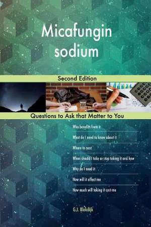Micafungin Sodium; Second Edition de Blokdijk, G. J.
