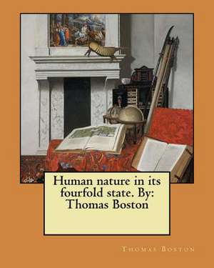 Human Nature in Its Fourfold State. by de Thomas Boston