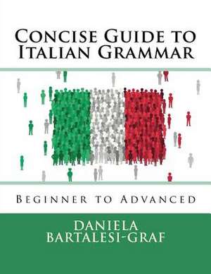 Concise Guide to Italian Grammar de Daniela Bartalesi-Graf