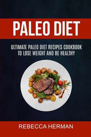 Paleo Diet de Rebecca Herman