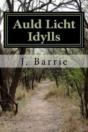 Auld Licht Idylls de James Matthew Barrie