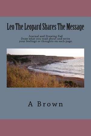 Leo the Leopard Shares the Message de A. Brown