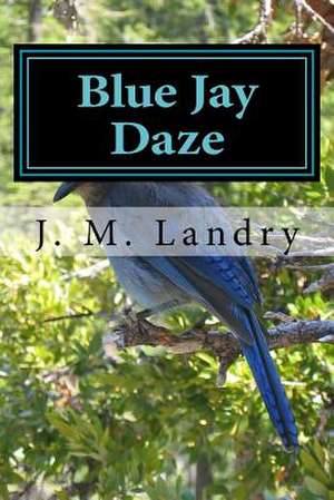 Blue Jay Daze de Landry, Mr J. M.