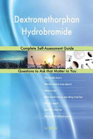 Dextromethorphan Hydrobromide; Complete Self-Assessment Guide de Blokdijk, G. J.