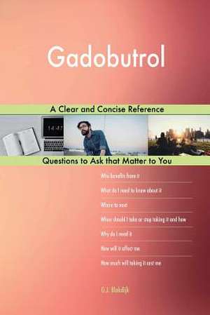 Gadobutrol; A Clear and Concise Reference de Blokdijk, G. J.