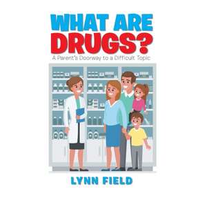 What Are Drugs? de Lynn Field