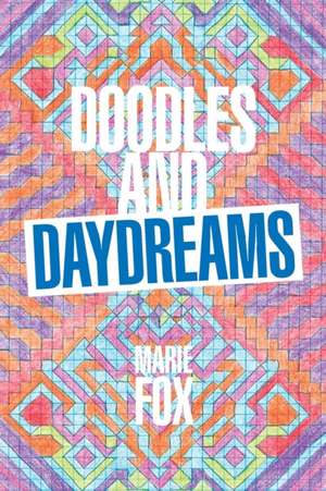 Doodles and Daydreams de Marie Fox