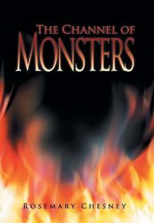 The Channel of Monsters de Rosemary Chesney