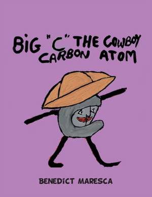 Big "C" the Cowboy Carbon Atom de Benedict Maresca