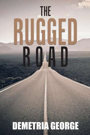 The Rugged Road de Demetria George